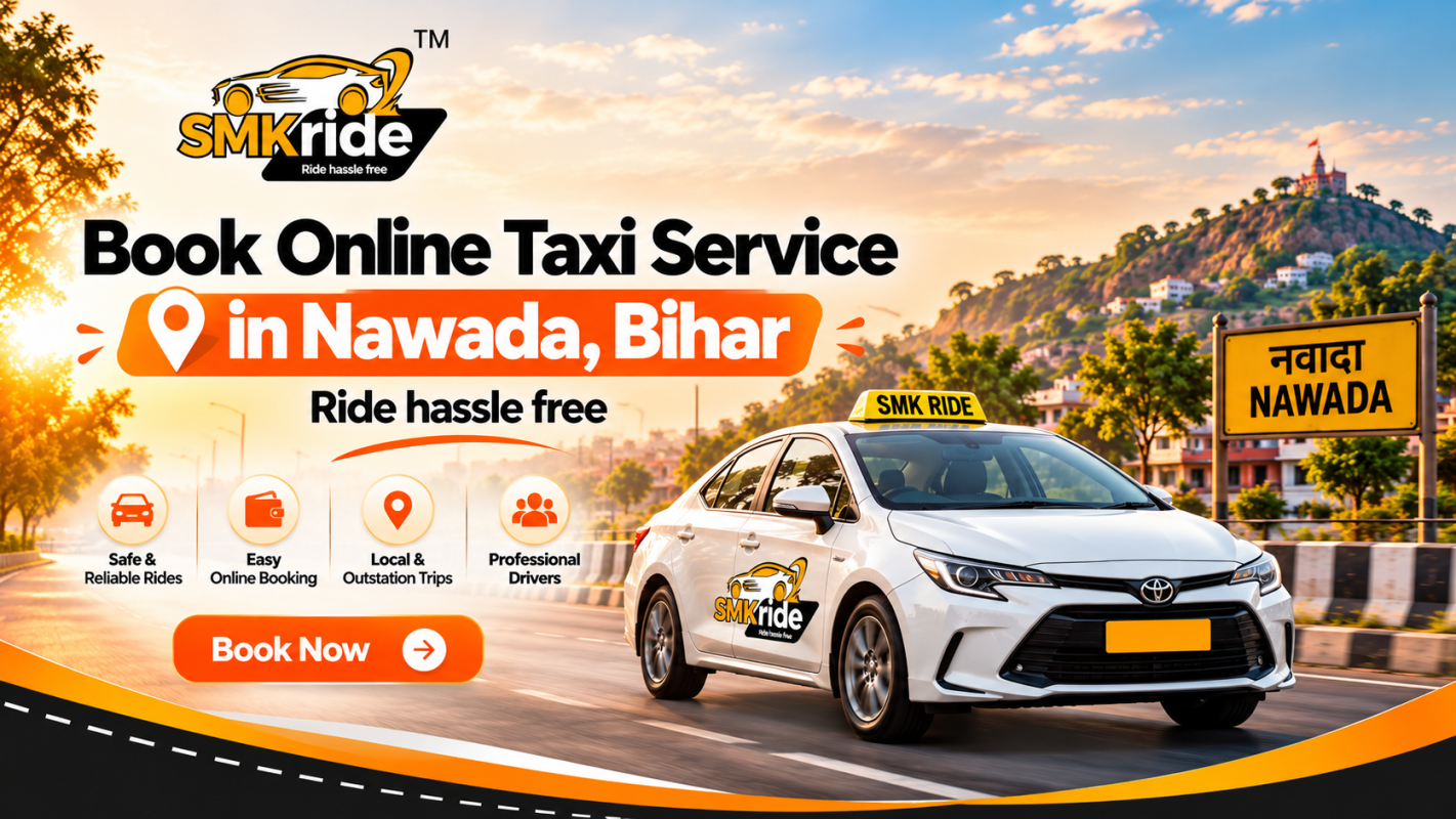 Book Online Taxi Service in Nawada Bihar with SMK Ride